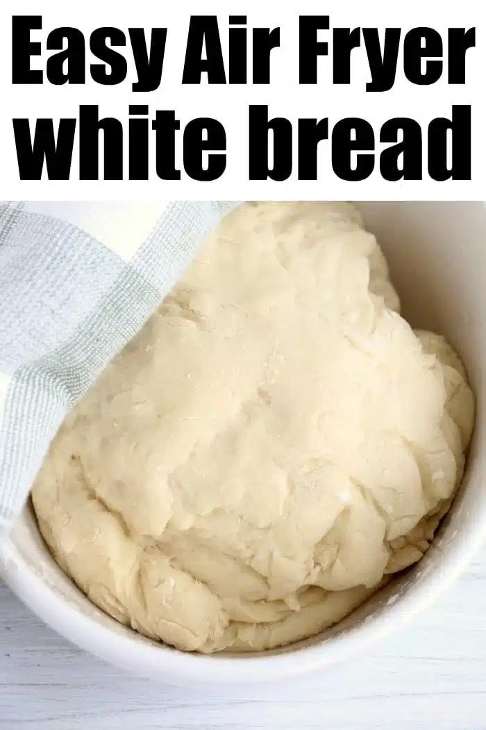 A bowl of white bread dough covered with a cloth, with text reading Easy Air Fryer Bread—perfect for quick and delicious homemade loaves.
