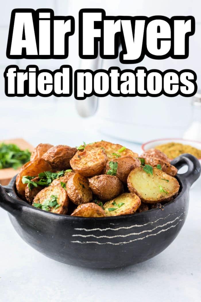 Air Fryer Fried Potatoes