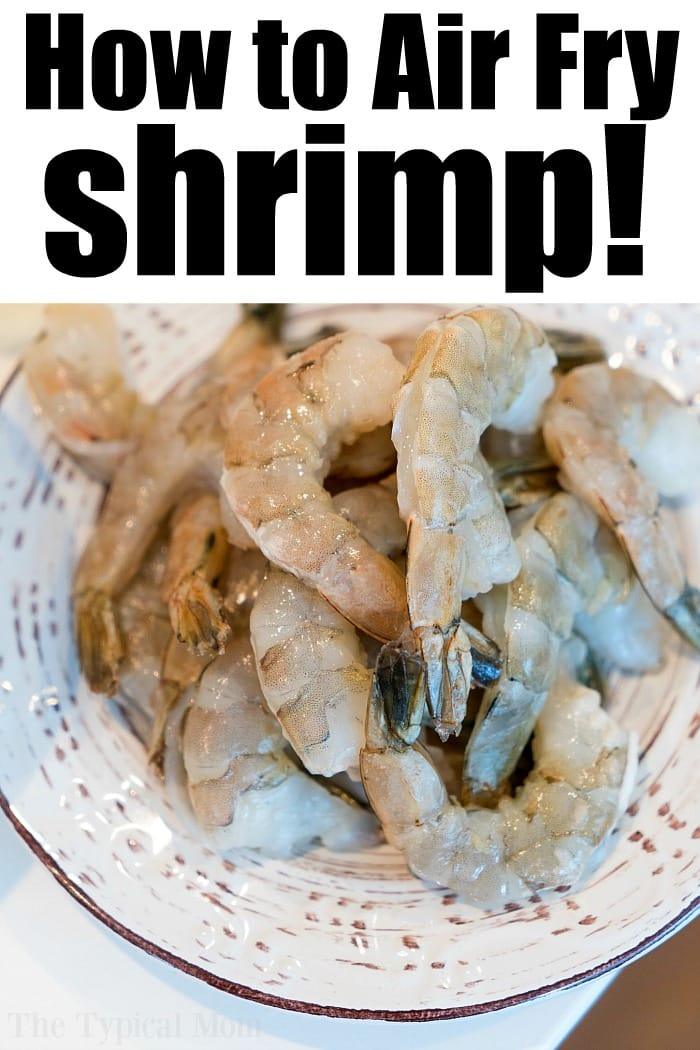 A bowl of raw shrimp with the text How to Make Perfectly Crispy Air Fryer Fried Shrimp! above it.