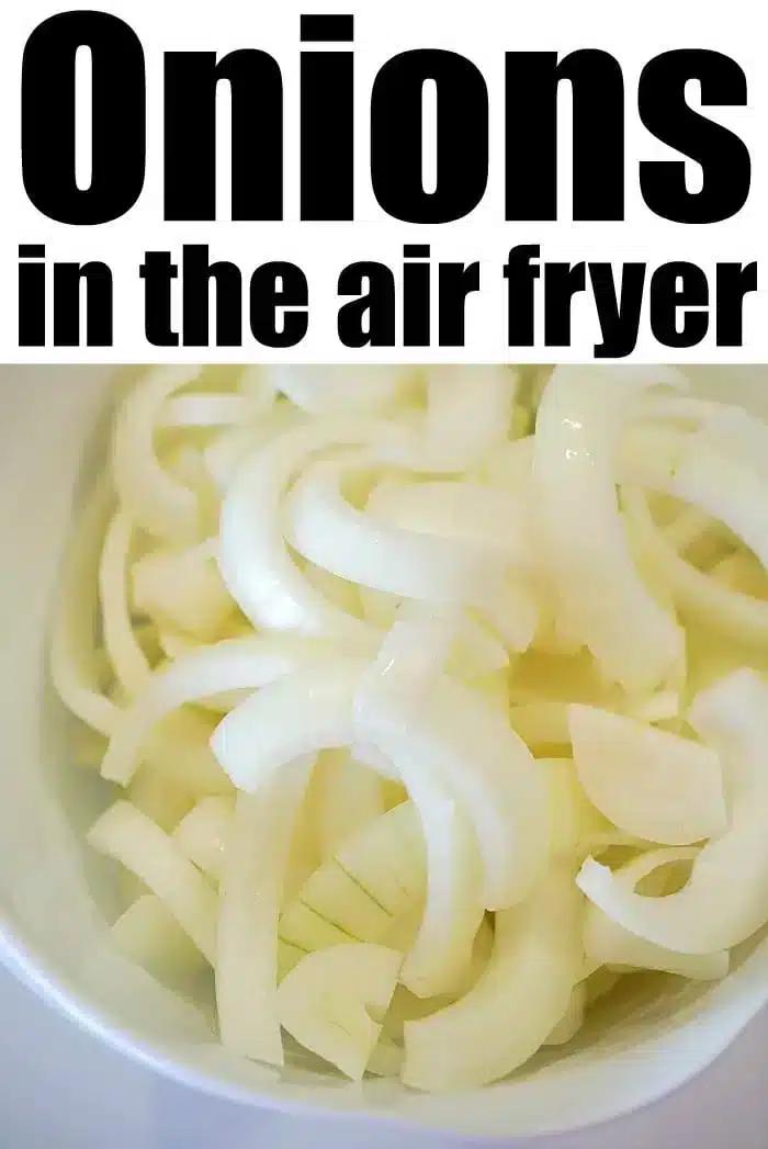 A bowl filled with raw sliced onions is shown with text above that reads, "Air fryer onions: Crispy and delicious!
