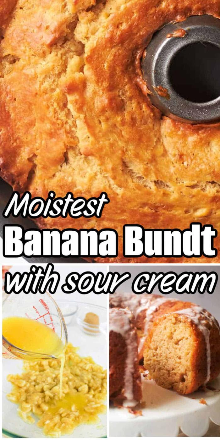 Close-up of a Banana Bread Bundt Cake with text: Moistest Banana Bundt with sour cream and prep steps shown.