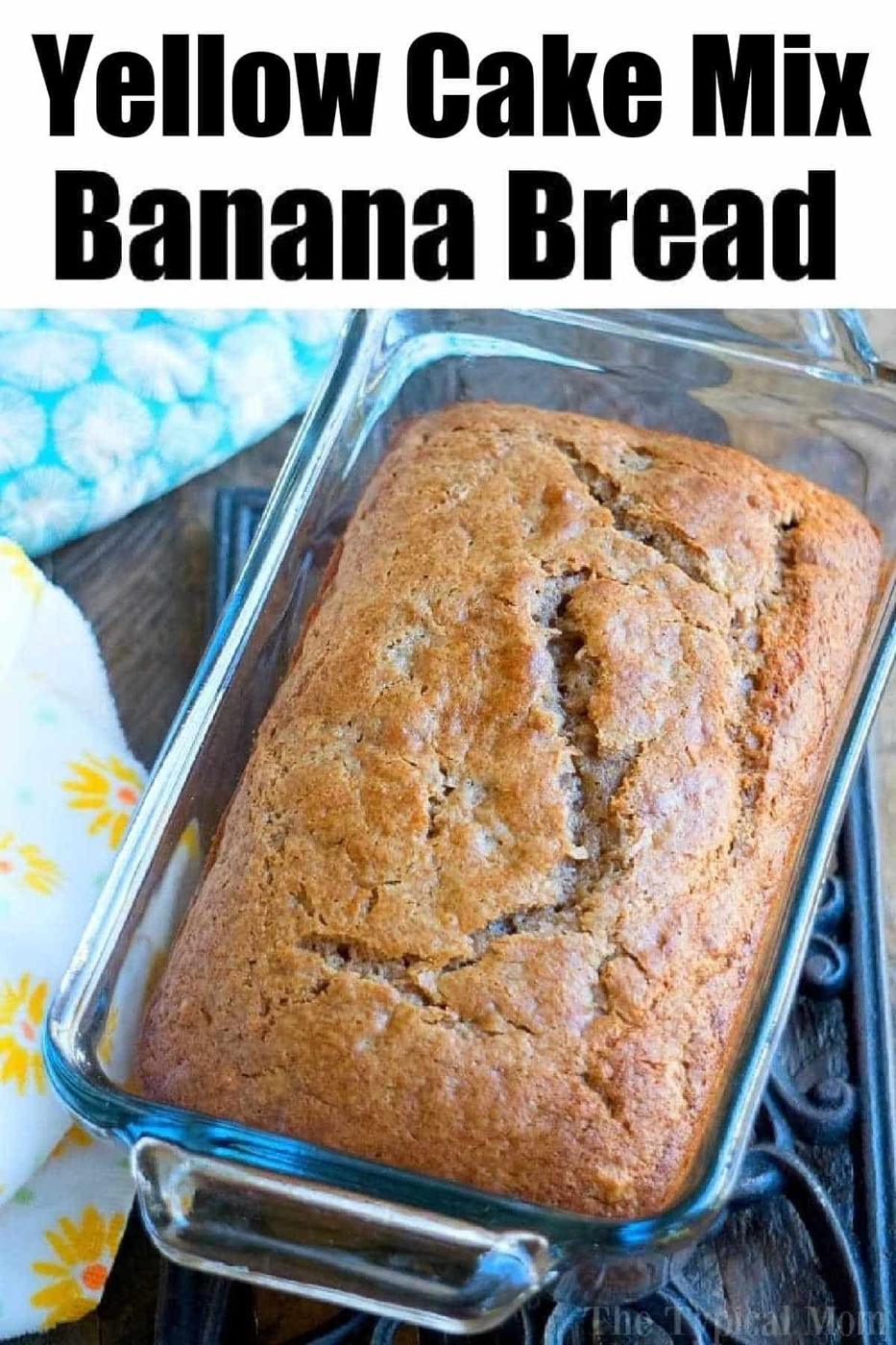 Banana Bread with Yellow Cake Mix