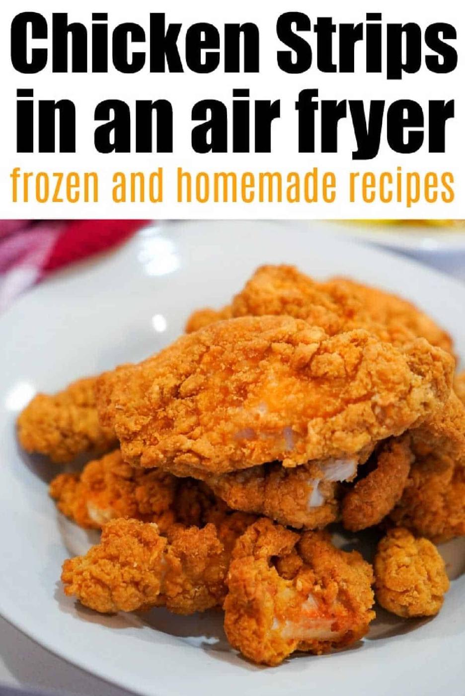 Plate of crispy golden chicken strips with text: “Frozen chicken tenders in air fryer, plus homemade recipes for delicious chicken strips.”.