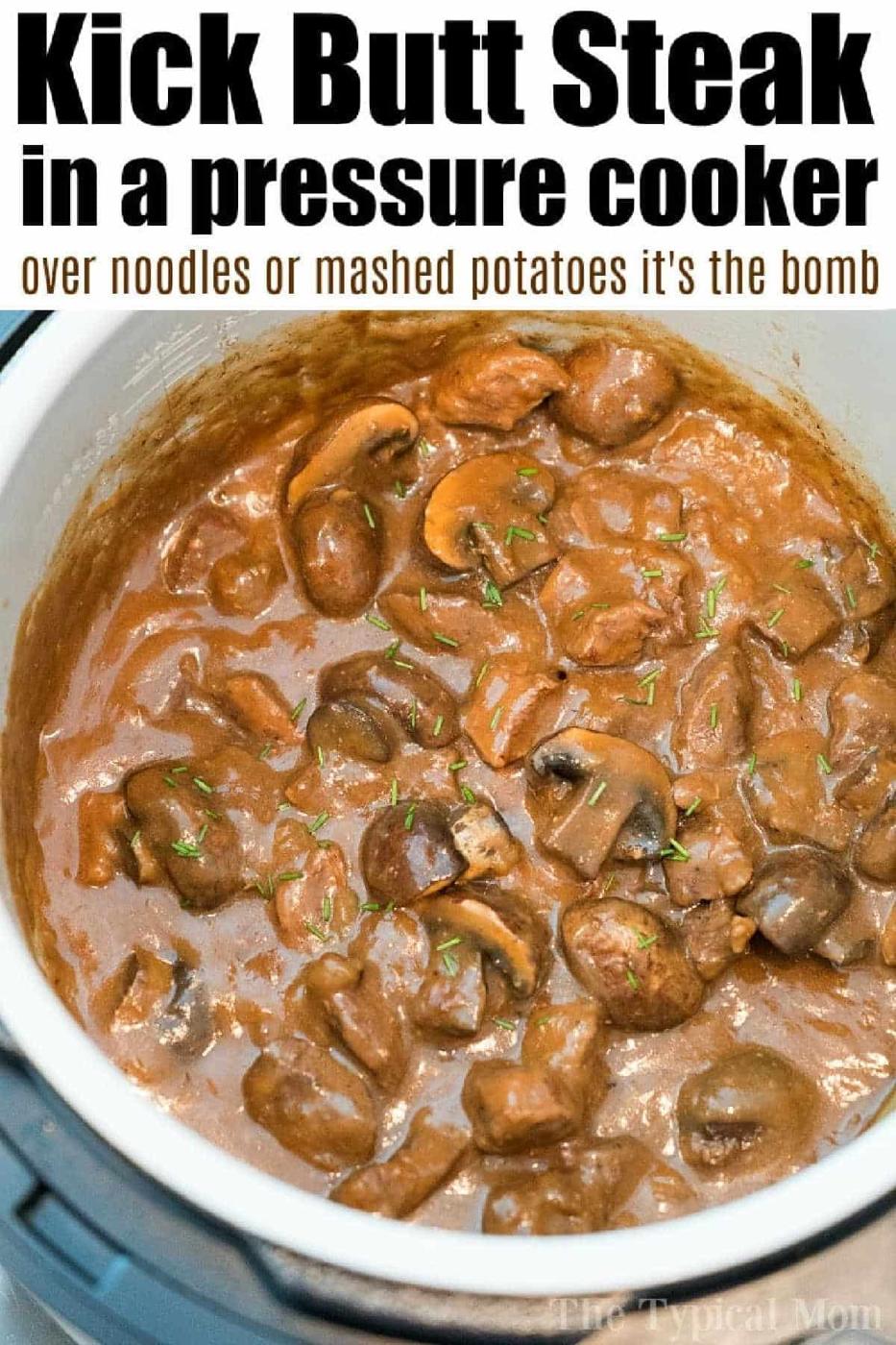 Pressure-cooked beef stew meat with mushrooms in a pot, captioned Kick Butt Steak in the Instant Pot with savory beef tips.