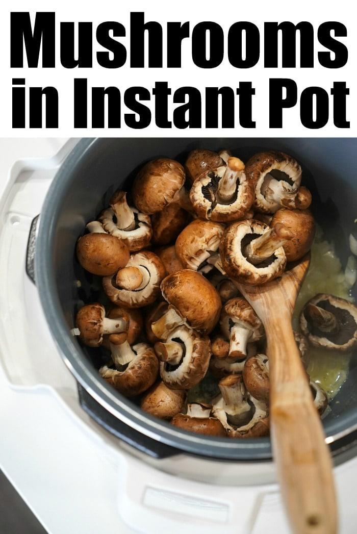 mushrooms in instant pot