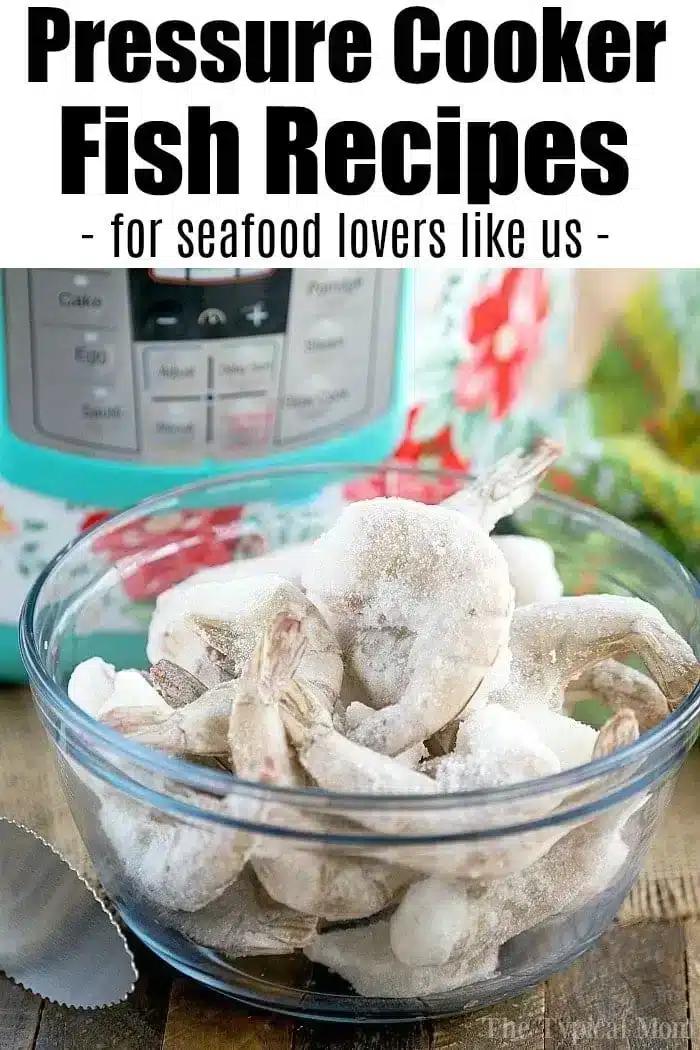 A glass bowl filled with frozen shrimp sits beside a pressure cooker, ready for culinary magic. The image reads: "Pressure Cooker Fish Recipes - crafted for seafood lovers like us.