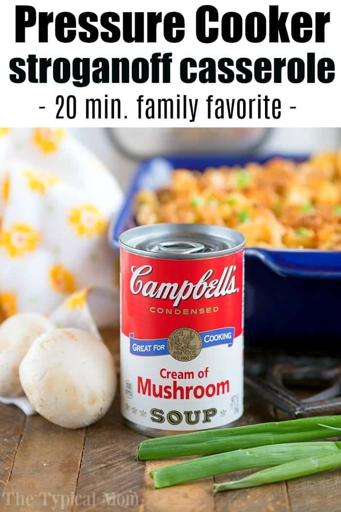 Campbell’s cream of mushroom soup can with mushrooms and green onions in front of a pressure cooker stroganoff casserole.