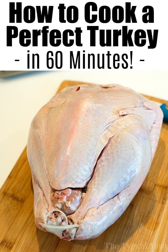 Raw whole turkey on a wooden cutting board with text above: How to Cook a Perfect Turkey in 60 Minutes!.