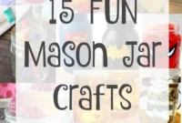 Mason Jar Crafting Unleashed
