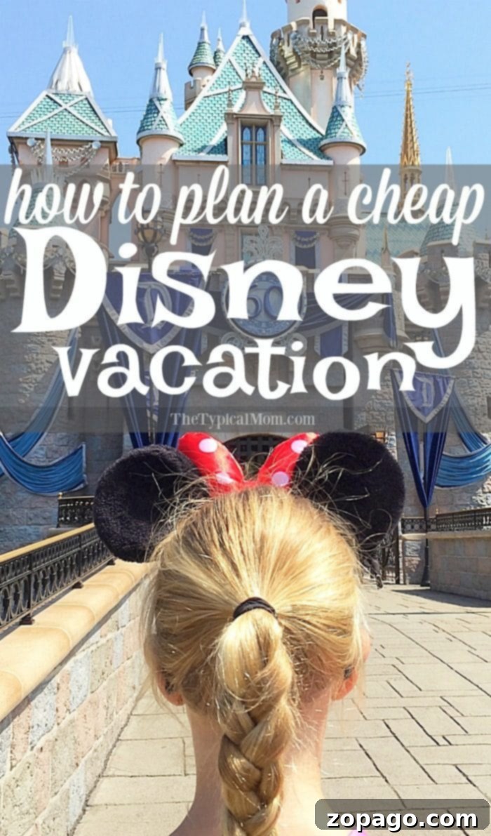 Plan Your Affordable Disney Vacation Family enjoying affordable Disney vacation at Disneyland entrance, showing how to plan a budget-friendly trip.